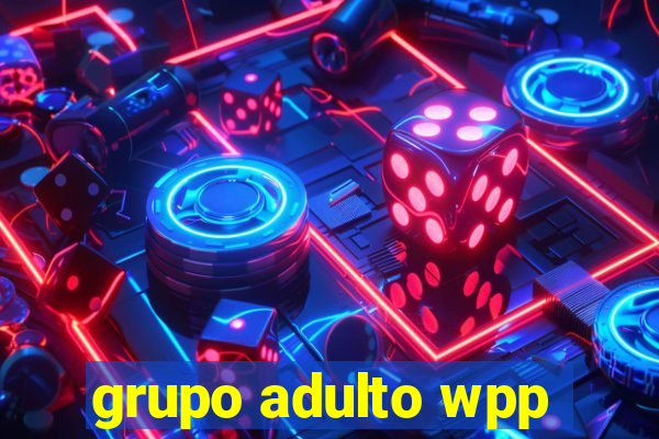 grupo adulto wpp